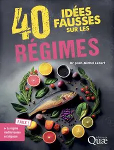 Jean Michel Lecerf, "40 idées fausses sur les régimes"