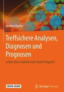 Treffsichere Analysen, Diagnosen und Prognosen: Leben ohne Statistik nach Genichi Taguchi