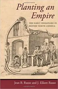 Planting an Empire: The Early Chesapeake in British North America