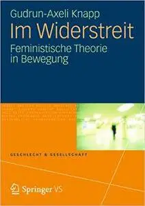 Im Widerstreit: Feministische Theorie in Bewegung
