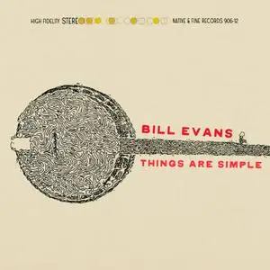 Bill Evans - Things Are Simple (2023) [Official Digital Download 24/88]