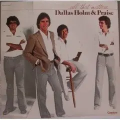 Dallas Holm - All That Matters (1979)