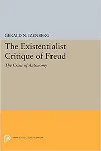 The Existentialist Critique of Freud: The Crisis of Autonomy