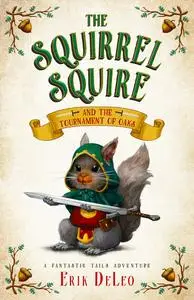 «The Squirrel Squire» by Erik DeLeo