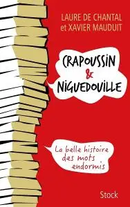 Laure de Chantal, Xavier Mauduit, "Crapoussin et Niguedouille : La belle histoire des mots endormis"
