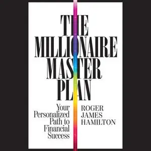 «The Millionaire Master Plan» by Roger James Hamilton