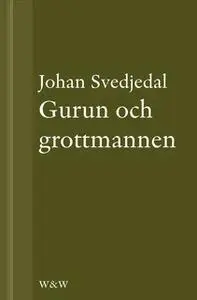 «Gurun och grottmannen : Bruno K. Öijer, Sven Delblanc och sjuttiotalets bokmarknad» by Johan Svedjedal