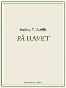 «På havet» by Sophus Michaëlis