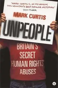 Unpeople: Britain's Secret Human Rights Abuses