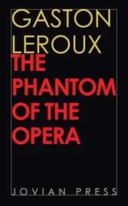 «The Phantom of the Opera» by Gaston Leroux