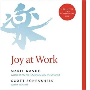 Joy at Work: The Life-Changing Magic of Organising Your Working Life [Audiobook]