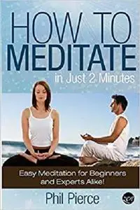 How to Meditate in Just 2 Minutes: Easy Meditation for Beginners and Experts Alike! (Relaxation, Mindfulness & ASMR)