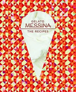 Gelato Messina: The Recipes
