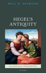 Hegel's Antiquity (Classical Presences)