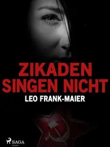 «Zikaden singen nicht» by Leo Frank-Maier