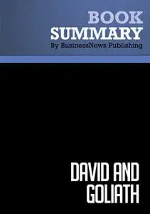 «Summary - David And Goliath - Malcom Gladwell» by BusinessNews Publishing