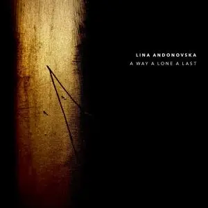 Lina Andonovska - A Way a Lone a Last (2020)