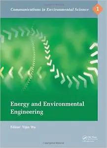 Energy and Environmental Engineering: Proceedings of the 2014 International Conference on Energy and Environmental Engineering