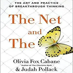 The Net and the Butterfly: The Art and Practice of Breakthrough Thinking [Audiobook]