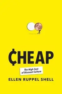 Cheap: The High Cost of Discount Culture