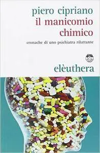 Piero Cipriano - Il manicomio chimico