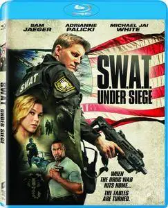 S.W.A.T.: Under Siege (2017)