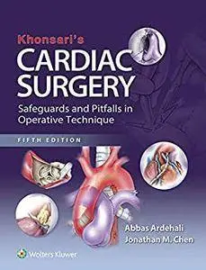 Khonsari's Cardiac Surgery: Safeguards and Pitfalls in Operative Technique [Repost]