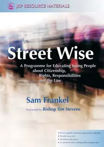 Street Wise: A Programme for Educating Young People About Citizenship, Rights, Responsibilities and the Law