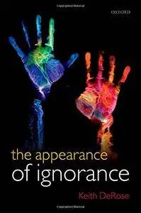 The Appearance of Ignorance: Knowledge, Skepticism, and Context, Volume 2