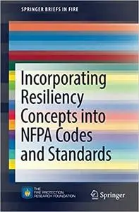 Incorporating Resiliency Concepts into NFPA Codes and Standards (Repost)