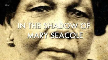 ITV - In the Shadow of Mary Seacole (2016)