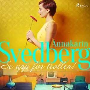 «Se upp för trollen!» by Annakarin Svedberg