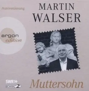 Martin Walser - Muttersohn