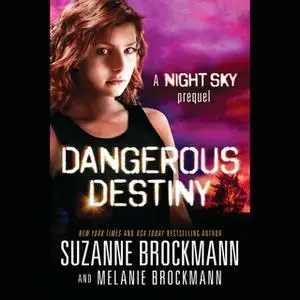 «Dangerous Destiny» by Suzanne Brockmann,Melanie Brockmann