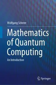 Mathematics of Quantum Computing: An Introduction