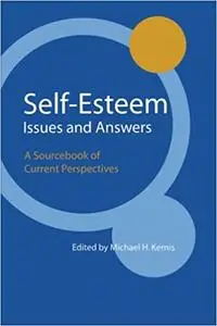 Self-Esteem Issues and Answers: A Sourcebook of Current Perspectives