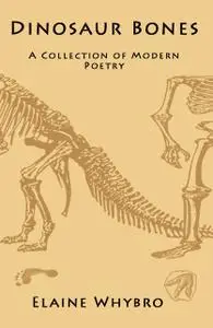 «Dinosaur Bones» by Elaine Whybro