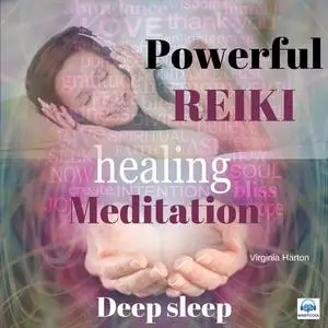 «Powerful Reiki Healing Meditation for Deep Sleep» by Virginia Harton