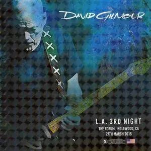 David Gilmour - L.A. 3rd Night (2016)