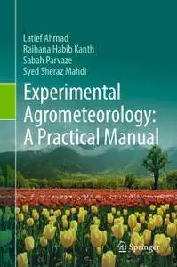 Experimental Agrometeorology: A Practical Manual