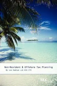 Non-Resident & Offshore Tax Planning: How to Cut Your Tax to Zero