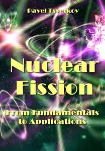 "Nuclear Fission: From Fundamentals to Applications" ed. by Pavel Tsvetkov
