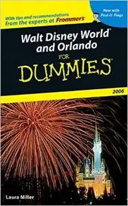 Walt Disney World and Orlando For Dummies 2006 (Dummies Travel) by Laura Lea Miller [Repost] 