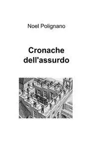 Cronache dell’assurdo