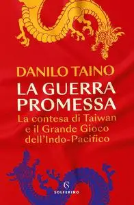 Danilo Taino - La guerra promessa