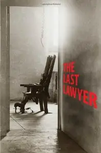 The Last Lawyer: The Fight to Save Death Row Inmates