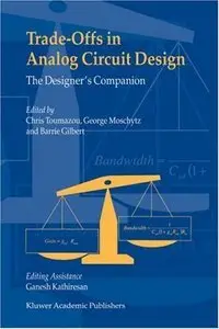 Trade-Offs in Analog Circuit Design - The Designer's Companion (repost)