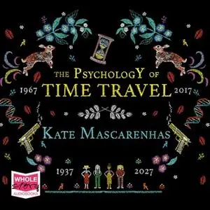 «The Psychology of Time Travel» by Kate Mascarenhas