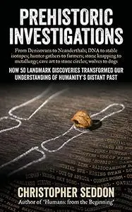 Prehistoric Investigations: From Denisovans to Neanderthals