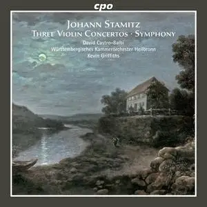 David Castro-Balbi, Kevin Griffiths - Johann Stamitz: Three Violin Concertos & Symphony (2023)